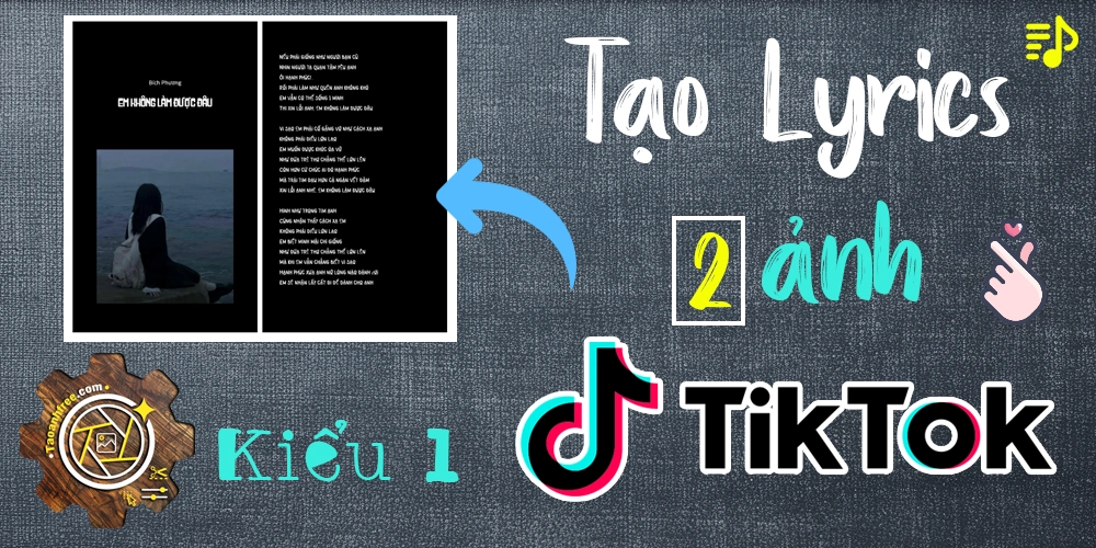 Tạo lyric 2 ảnh tiktok kiểu 1