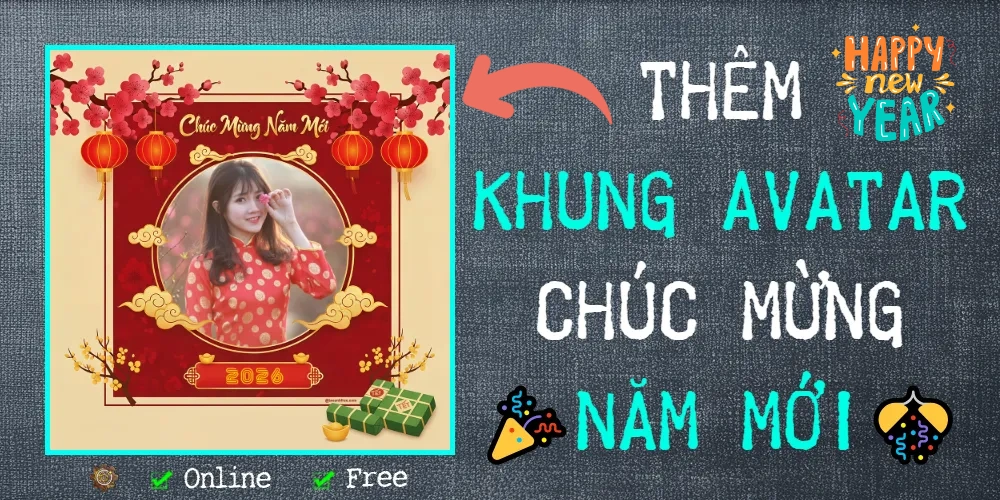 Khung avatar chúc mừng năm mới – Khung avatar 2026