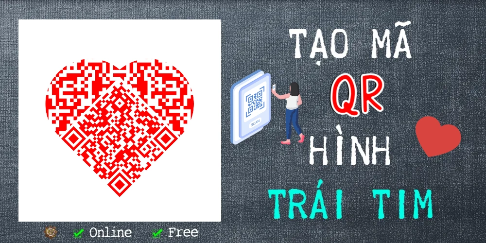 Tạo mã QR trái tim, QR Tình Yêu, Heart-Shaped QR Code Generator